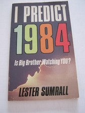 I predict 1984  Is big brother watching you 