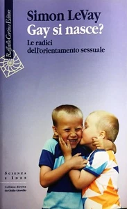(Sociologia) S. LeVay - GAY SI NASCE? - LE RADICI DELL'ORIENTAMENTO SESSUALE - Imagen 1 de 1