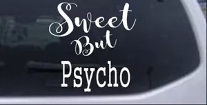 Sweet But Psycho Car or Truck Window Laptop Decal Sticker 8X7.7 - Imagen 1 de 32