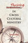 Thriving In Cross Cultural Ministry Paperback By Alma Carissa Like New Use