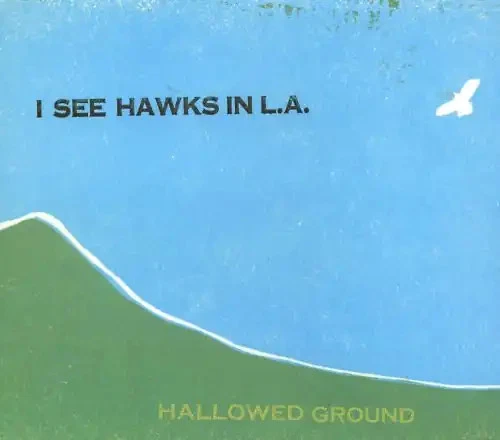 I See Hawks in l.a. - Hallowed Ground - Bild 1 von 1