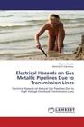 Electrical Hazards on Gas Metallic Pipelines Due to Transmission Lines Elec 1609
