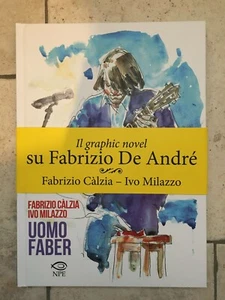 Calzia / Milazzo _ Uomo Faber Graphic Novel Fabrizio De André _ NPE 2017 NUOVO - Bild 1 von 1