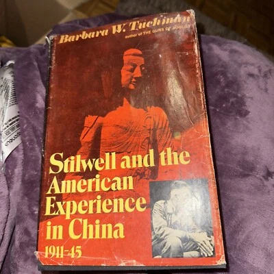STILWELL AND THE AMERICAN EXPERIENCE IN CHINA Barbara W. Tuchman 1971 Hardcover - Image 1 of 4