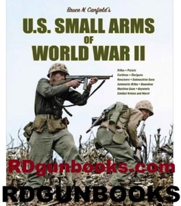 U.S. SMALL ARMS OF WORLD WAR II Bruce Canfield EBAY CHRISTMAS SPECIAL New1 - Picture 1 of 1