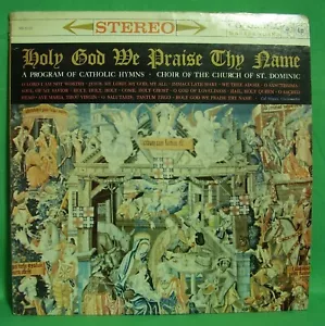 Holy God We Praise Thy Name - Choir Of The Church Of St. Dominic: Vinyl LP; 1960 - Foto 1 di 9