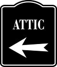 Attic Left Arrow BLACK  SIGN Aluminum Composite Sign