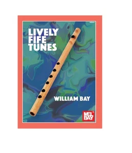 MEL BAY WBM34 Lively Fife Tunes di William Bay con spedizione gratuita - Foto 1 di 2