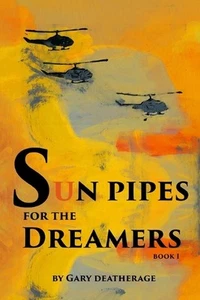Sun Pipes for the Dreamers: Book 1 by Gary Deatherage Paperback Book - Picture 1 of 1