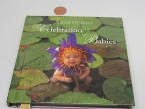 ANNE GEDDES CELEBRATION OF BABIES 2004 Hardcover BOOK - Foto 1 di 4