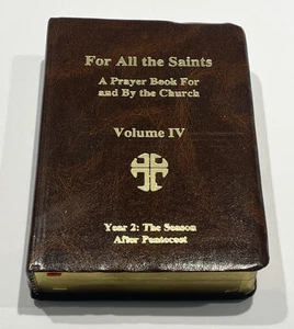 For All the Saints Prayer Book Vol IV Year 2 Season After Pentecost 2005 - Foto 1 di 8