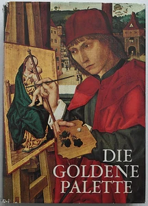 Bildband Die goldene Palette 1000 Jahre Malerei Deutschland Österreich Schweiz - Imagen 1 de 1