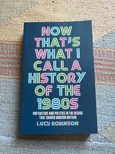 Now That’s What I Call A History Of The 1980s By Lucy Robinson Paperback Book - Picture 1 of 8