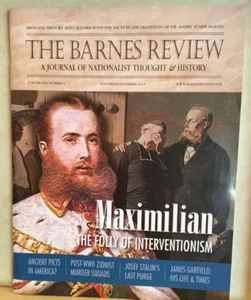 BARNES REVIEW BACK ISSUE-NOV-DEC-2015 "MAXIMILIAN The Folly of Interventionism" - Picture 1 of 1