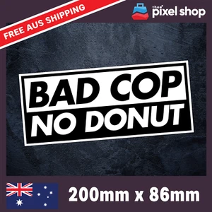 Pegatina Bad Cop No Donut - Calcomanía Seguridad Divertida Broma Barco 4x4 Accesorios - Imagen 1 de 5