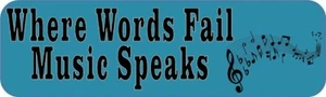 10in x 3in Where Words Fail Music Speaks Vinyl Sticker Car Vehicle Bumper Decal - Picture 1 of 3