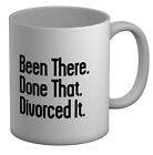 Tasse à tasse Been There, Done That, Divorced It blanche 11 oz
