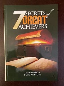 7 Secrets of Great Achievers by E. A. Adeboye - Picture 1 of 1