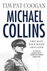 Michael Collins: The Man Who Made Ireland: The Man Who Made Ireland (Paperback o