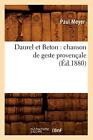 Daurel et Beton : chanson de geste provencale (Ed.1880).9782012534834 New<|