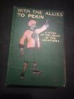 With the Allies to Pekin - by G A Henty First Edition 1904  