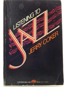 LISTENING TO JAZZ Jerry Coker 1978 1ª Edición Aebersold Jelly Roll a través de Jarrett - Imagen 1 de 12