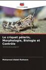 Le criquet pèlerin, Morphologie, Biologie et Contrôle "Schistocerca gregari 6704