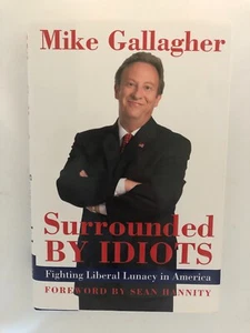 Surrounded by Idiots—New 1st Eds. (2 Copies / 1 Signed by Mike Gallagher) - Foto 1 di 11