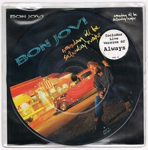 BON JOVI - SOMEDAY I'LL BE SATURDAY NIGHT - PICTURE DISC - 45'-7" - LTD ED. - Imagen 1 de 1