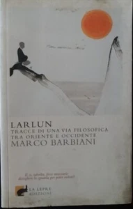 Larlun. Tracce di una via filosofica tra Oriente e Occidente - Foto 1 di 2