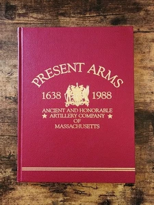 Present Arms 1638-1988 - Ancient & Honorable Artillery Company of Massachusetts - Picture 1 of 20