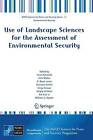 Use of Landscape Sciences for the Assessment of Environmental... - 9781402065897