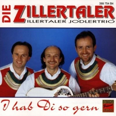 CD DIE ZILLERTALER / ILLERTALER JODLERTRIO - I HAB DI SO GERN (NEUWERTIG) - Bild 1 von 2