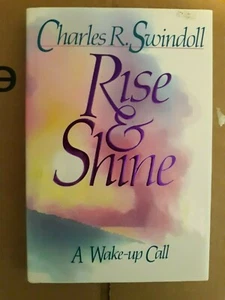 Rise and Shine : A Wake-Up Call by Charles R. Swindoll (1989, HC) Zondervan - Picture 1 of 4