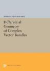 Shoshichi Kobayashi Differential Geometry of Complex Vector Bundles (Paperback)