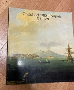 b3  Napoli civilta' del 700 a napoli 1734 1799 primo volume - Foto 1 di 5