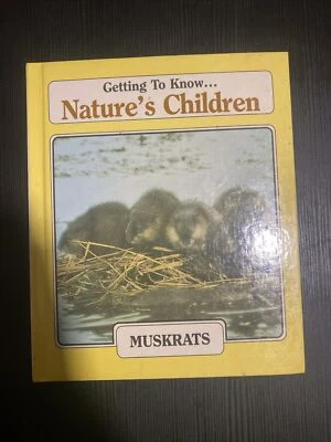Getting to Know Nature's Children: Muskrats & Salmon Hardcover 1997 - Image 1 of 3