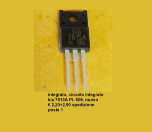 regolatore di tensione positiva kia 7815A PI 506 vedi foto - Foto 1 di 1