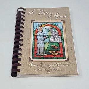 A Taste of Grace Grace Episcopal Church Oklahoma Cook Book - Picture 1 of 14