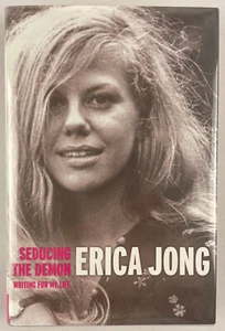 Seducing the Demon : Writing for My Life, Erica Jong, 2006, 1st Edition, HCDJ - Picture 1 of 15