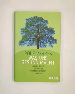 Was uns Gesund Macht by Rolf Verres (2005, Herder) - Picture 1 of 3