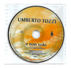UMBERTO TOZZI _ E NON VOLO _ CD Singolo Promo CGD 2002