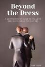 Tyler Dozer Beyond the Dress (Paperback)