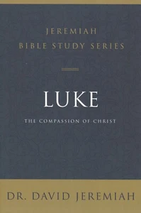 Luke: The Compassion of Christ by Dr. David Jeremiah (Paperback) Book, New - Bild 1 von 1