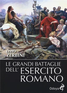 Zerbini, Livio. - Le grandi battaglie dell'esercito romano.  - Foto 1 di 1