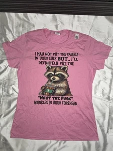 Women’s Large I May Not Put The Sparkle In Your Eyes Raccoon Funny Pink T shirt - Picture 1 of 1