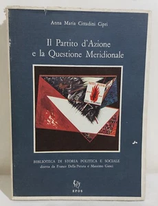 03535 Lb1 Anna Ciprì -IL PARTITO D'AZIONE E LA QUESTIONE MERIDIONALE - EPOS 1982 - Picture 1 of 4