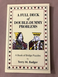 A Full Deck of Double-Dummy Problems - Book of Bridge Puzzles by Terry M. Badger - Imagen 1 de 10