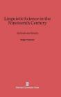 Linguistic Science In The Nineteenth Century: Methods And Results By Holger Pede