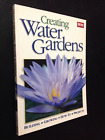 Creating Water Gardens 2003 Softcover (Brand New) Ortho Meredith Books